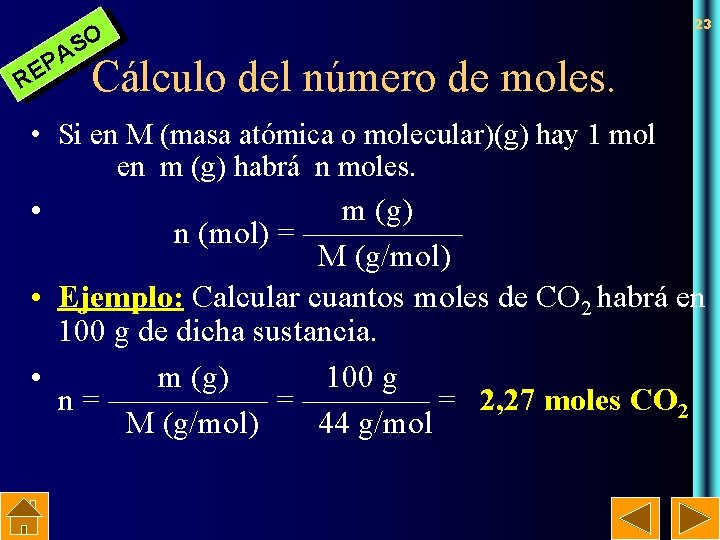 O S A P RE 23 Cálculo del número de moles. • Si en