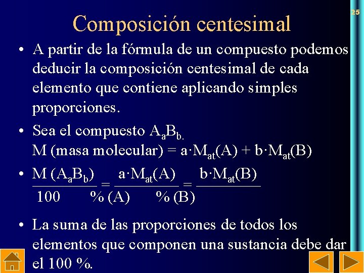 Composición centesimal • A partir de la fórmula de un compuesto podemos deducir la