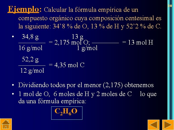Ejemplo: Calcular la fórmula empírica de un compuesto orgánico cuya composición centesimal es la