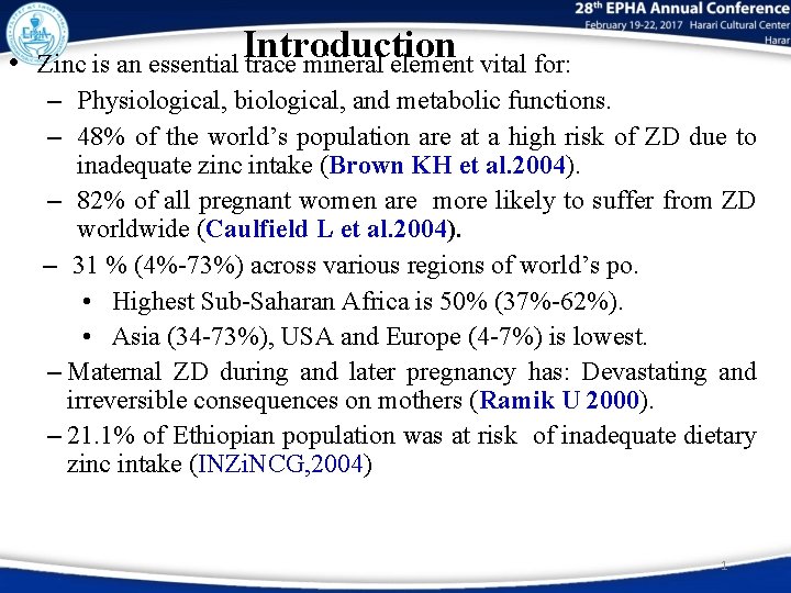 Introduction • Zinc is an essential trace mineral element vital for: – Physiological, biological,