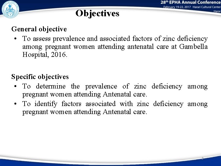 Objectives General objective • To assess prevalence and associated factors of zinc deficiency among