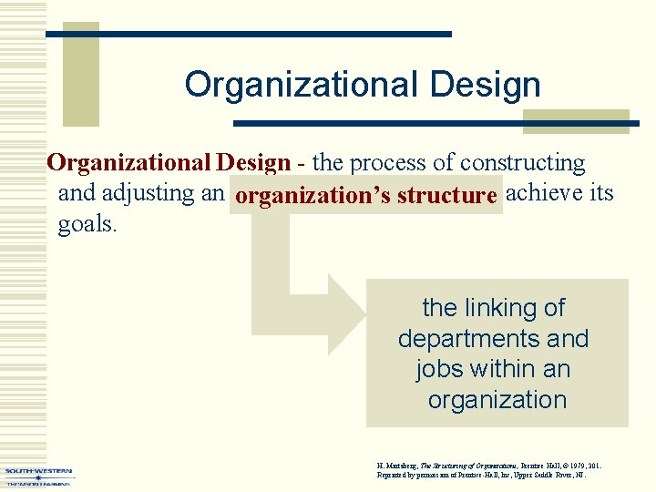 Organizational Design - the process of constructing and adjusting an organization’s to achieve its