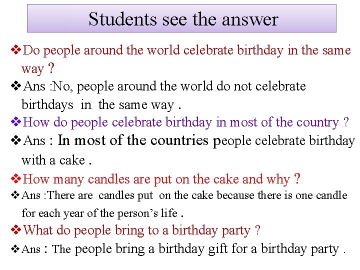 Students see the answer v. Do people around the world celebrate birthday in the