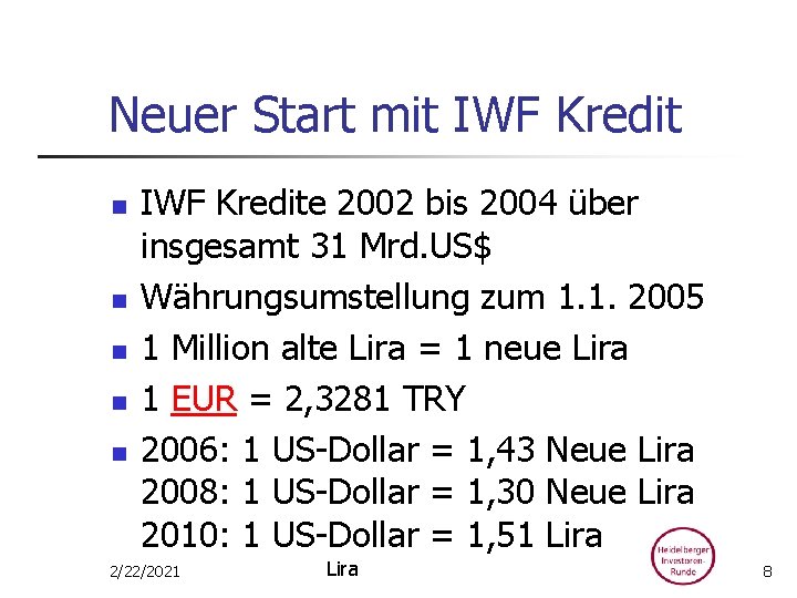 Neuer Start mit IWF Kredit n n n IWF Kredite 2002 bis 2004 über