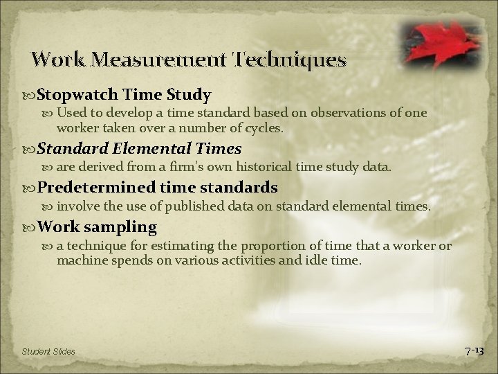 Work Measurement Techniques Stopwatch Time Study Used to develop a time standard based on