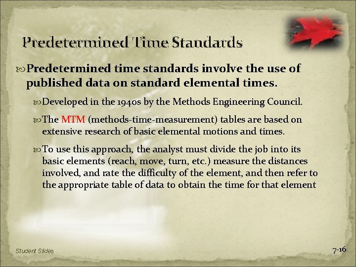 Predetermined Time Standards Predetermined time standards involve the use of published data on standard