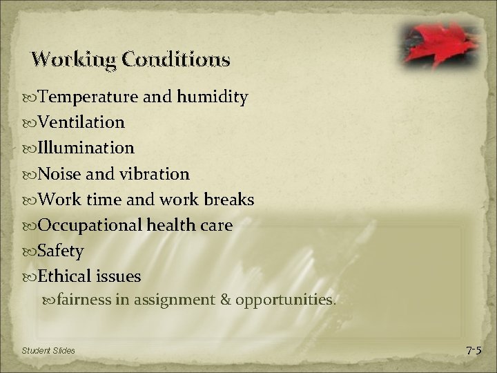 Working Conditions Temperature and humidity Ventilation Illumination Noise and vibration Work time and work