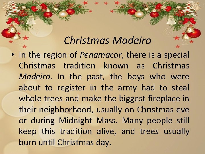 Christmas Madeiro • In the region of Penamacor, there is a special Christmas tradition