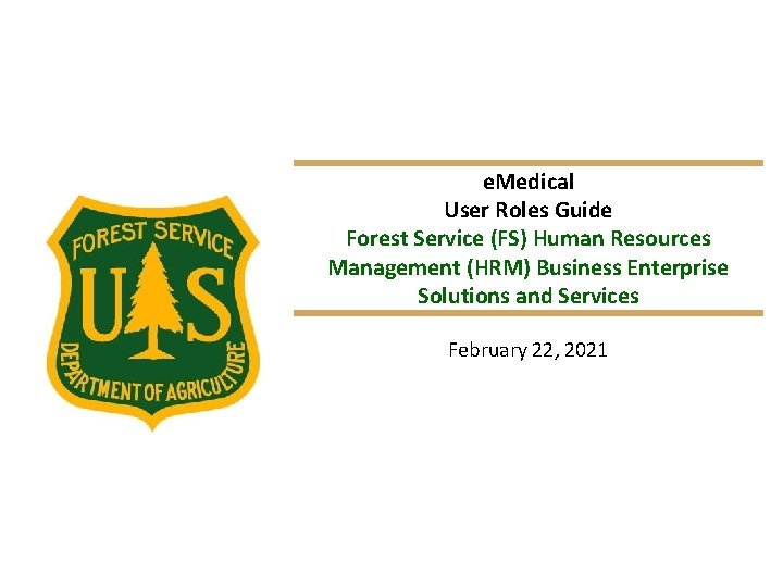 e. Medical User Roles Guide Forest Service (FS) Human Resources Management (HRM) Business Enterprise