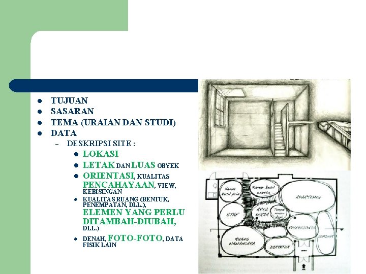 l l TUJUAN SASARAN TEMA (URAIAN DAN STUDI) DATA – DESKRIPSI SITE : l