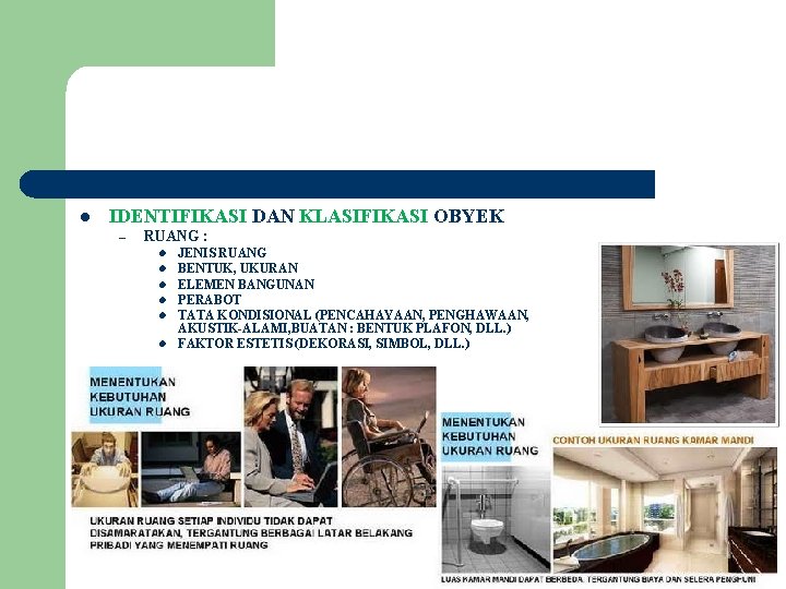 l IDENTIFIKASI DAN KLASIFIKASI OBYEK – RUANG : l l l JENIS RUANG BENTUK,