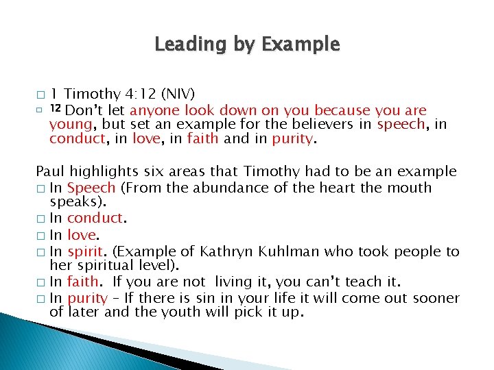 Leading by Example � � 1 Timothy 4: 12 (NIV) 12 Don’t let anyone