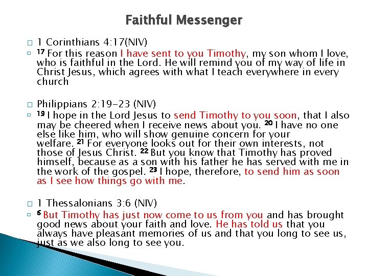 Faithful Messenger � � � 1 Corinthians 4: 17(NIV) 17 For this reason I