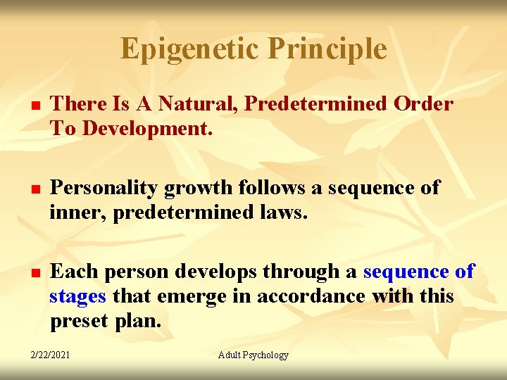Epigenetic Principle n n n There Is A Natural, Predetermined Order To Development. Personality