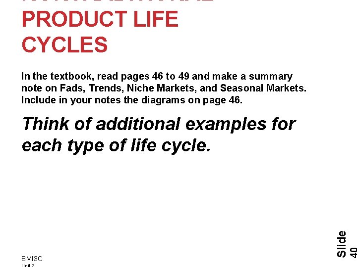 NONTRADITIONAL PRODUCT LIFE CYCLES In the textbook, read pages 46 to 49 and make