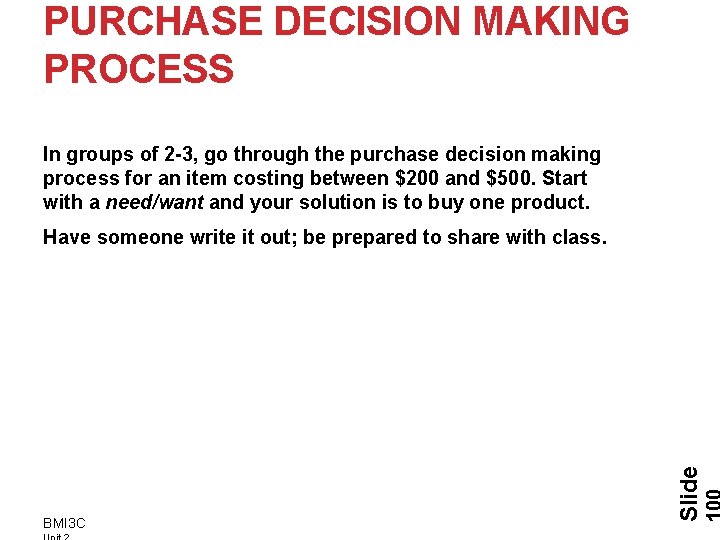 PURCHASE DECISION MAKING PROCESS In groups of 2 -3, go through the purchase decision