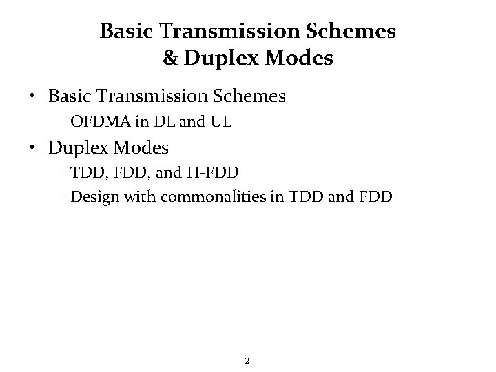 Basic Transmission Schemes & Duplex Modes • Basic Transmission Schemes – OFDMA in DL