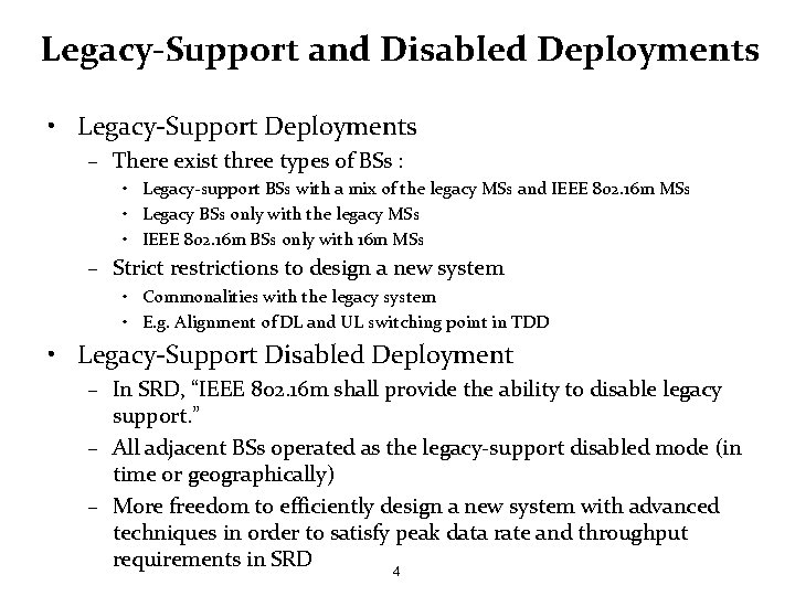Legacy-Support and Disabled Deployments • Legacy-Support Deployments – There exist three types of BSs