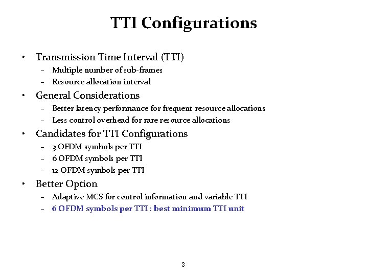 TTI Configurations • Transmission Time Interval (TTI) – Multiple number of sub-frames – Resource