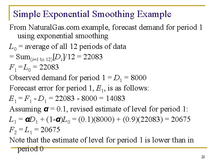Simple Exponential Smoothing Example From Natural. Gas. com example, forecast demand for period 1