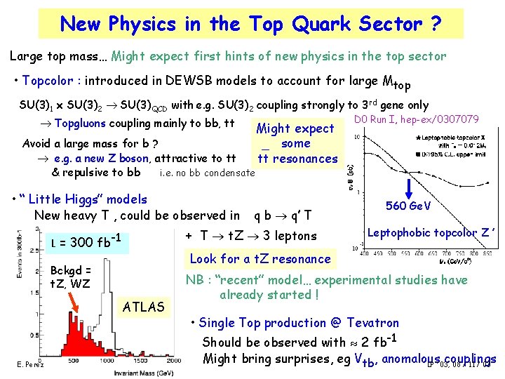 New Physics in the Top Quark Sector ? Large top mass… Might expect first