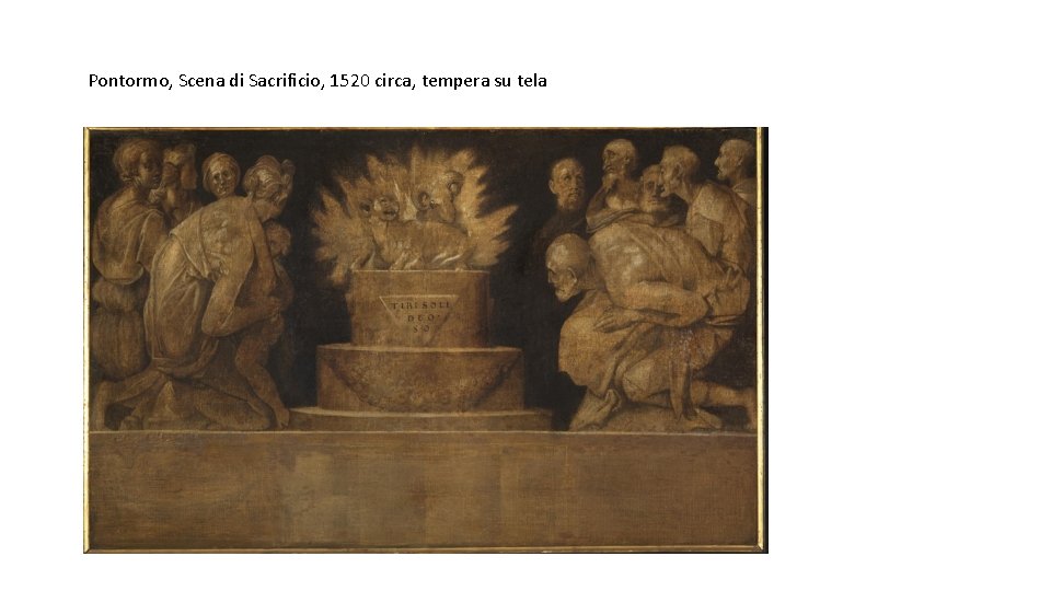 Pontormo, Scena di Sacrificio, 1520 circa, tempera su tela 