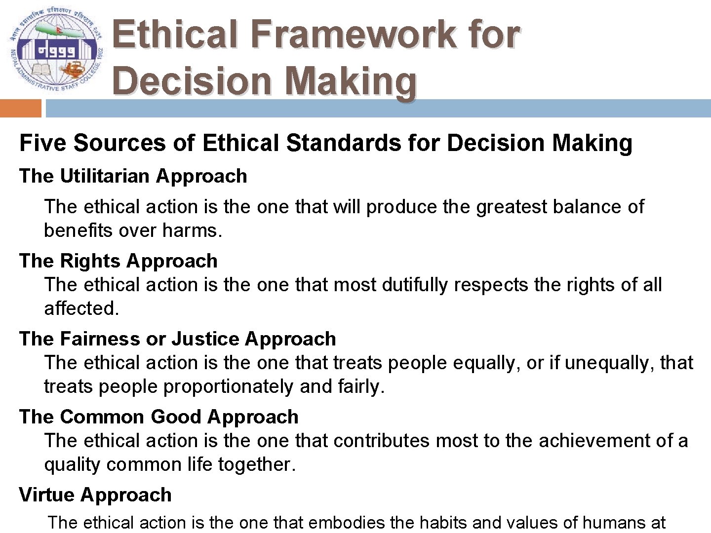Ethical Framework for Decision Making Five Sources of Ethical Standards for Decision Making The