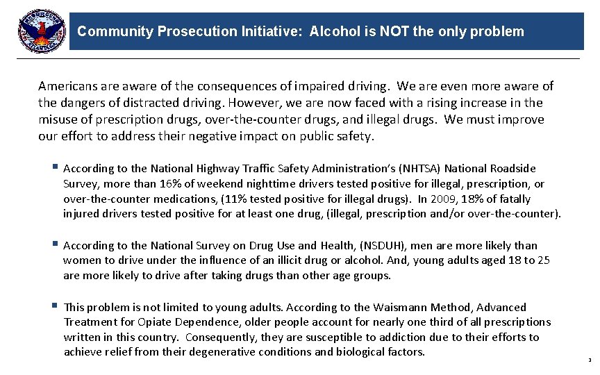 Community Prosecution Initiative: Alcohol is NOT the only problem Americans are aware of the