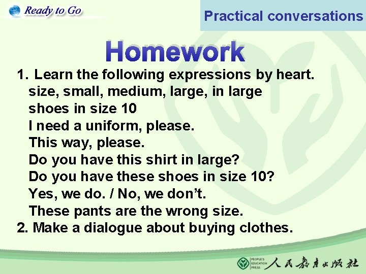 Practical conversations Homework 1. Learn the following expressions by heart. size, small, medium, large,