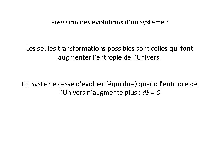 Prévision des évolutions d’un système : Les seules transformations possibles sont celles qui font