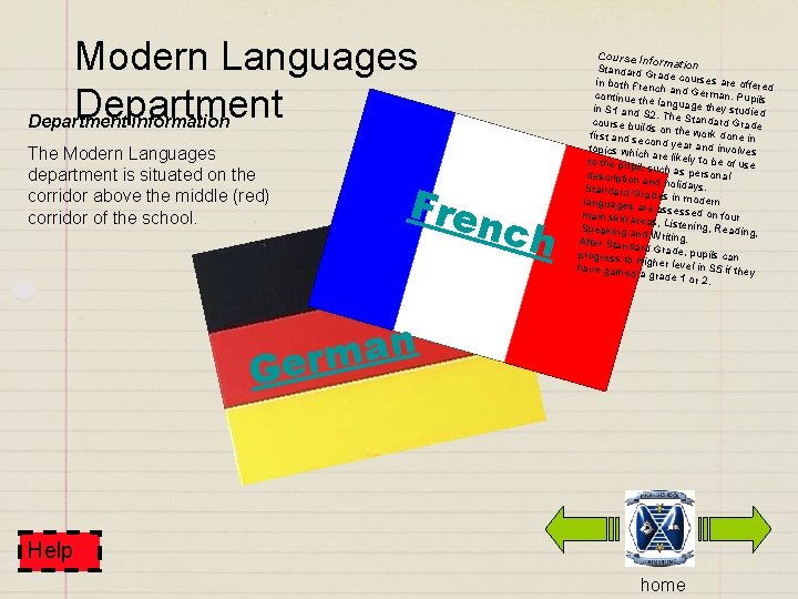 Modern Languages Department Information The Modern Languages department is situated on the corridor above Modern Languages Department Information The Modern Languages department is situated on the corridor above