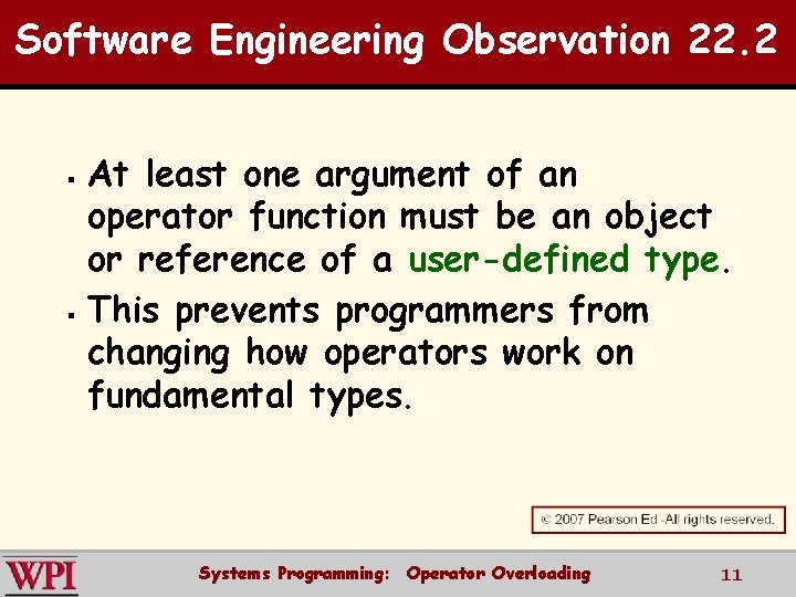 Software Engineering Observation 22. 2 § § At least one argument of an operator