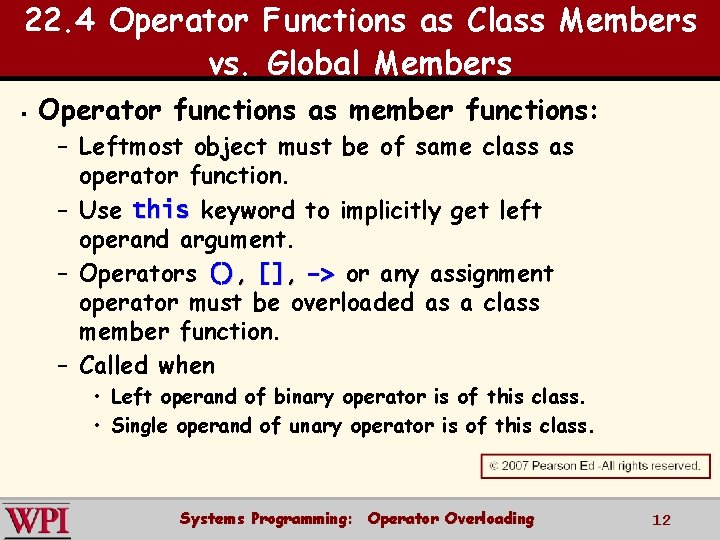 22. 4 Operator Functions as Class Members vs. Global Members § Operator functions as