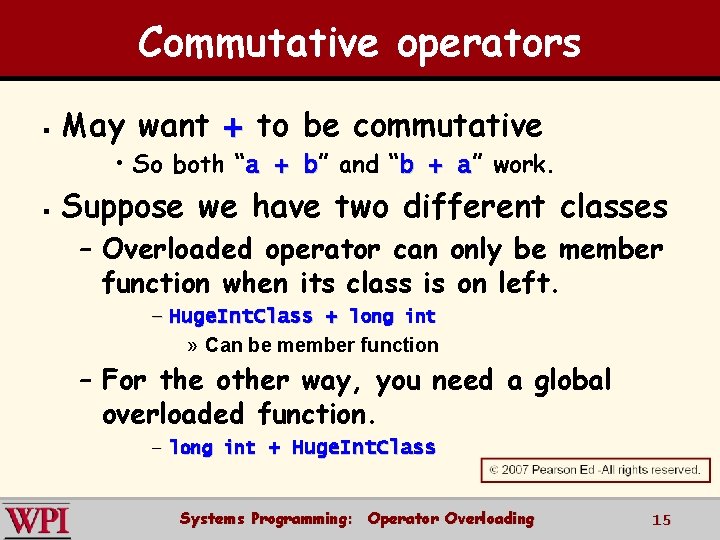 Commutative operators § May want + to be commutative • So both “a +