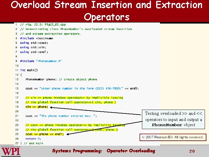 Overload Stream Insertion and Extraction Operators Testing overloaded >> and << operators to input