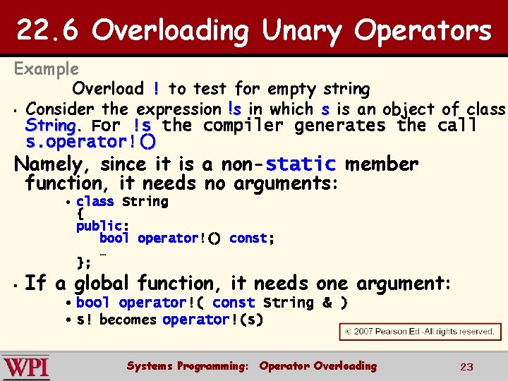 22. 6 Overloading Unary Operators Example Overload ! to test for empty string §