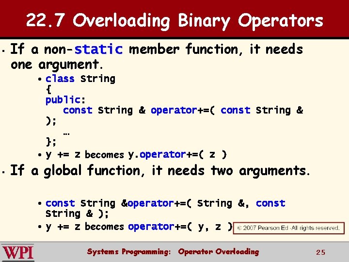 22. 7 Overloading Binary Operators § If a non-static member function, it needs one