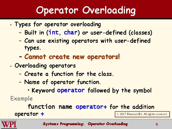 Operator Overloading § Types for operator overloading – Built in (int, char) char or