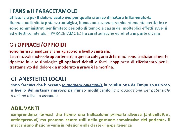 I FANS e il PARACETAMOLO efficaci sia per il dolore acuto che per quello