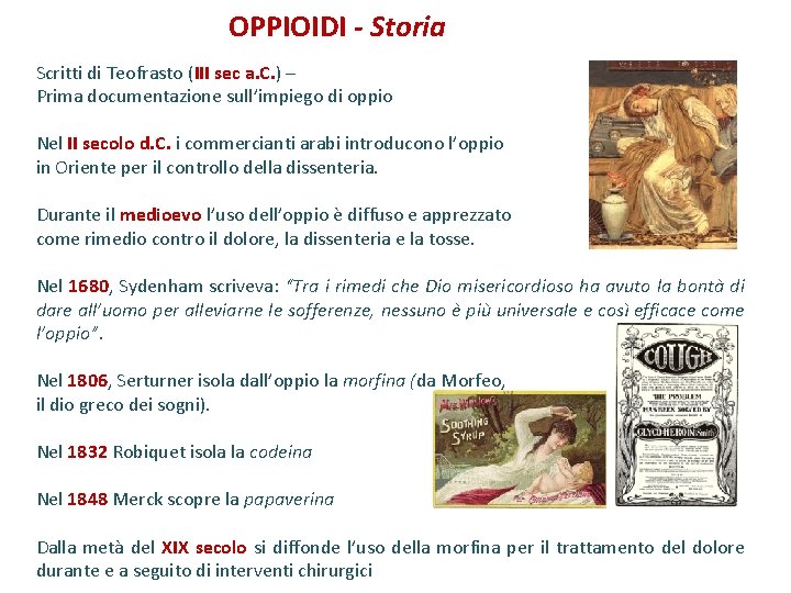 OPPIOIDI - Storia Scritti di Teofrasto (III sec a. C. ) – Prima documentazione