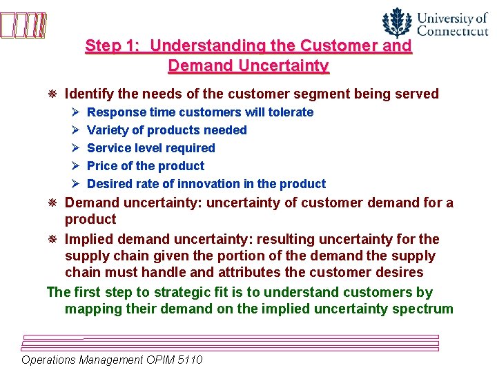 Step 1: Understanding the Customer and Demand Uncertainty ¯ Identify the needs of the
