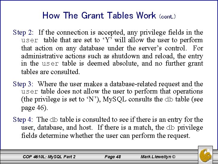 How The Grant Tables Work (cont. ) Step 2: If the connection is accepted,