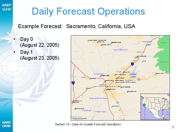 AREP GAW Daily Forecast Operations Example Forecast: Sacramento, California, USA • Day 0 (August