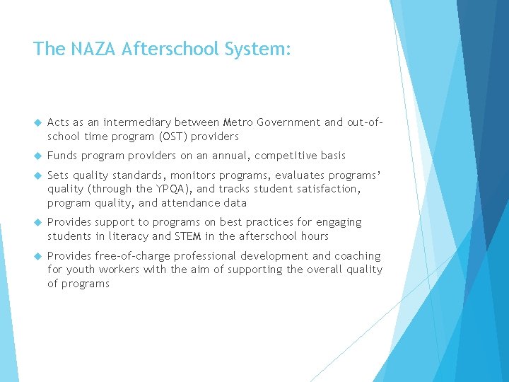 The NAZA Afterschool System: Acts as an intermediary between Metro Government and out-ofschool time