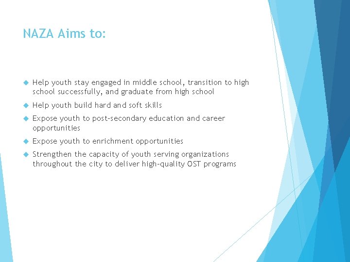 NAZA Aims to: Help youth stay engaged in middle school, transition to high school