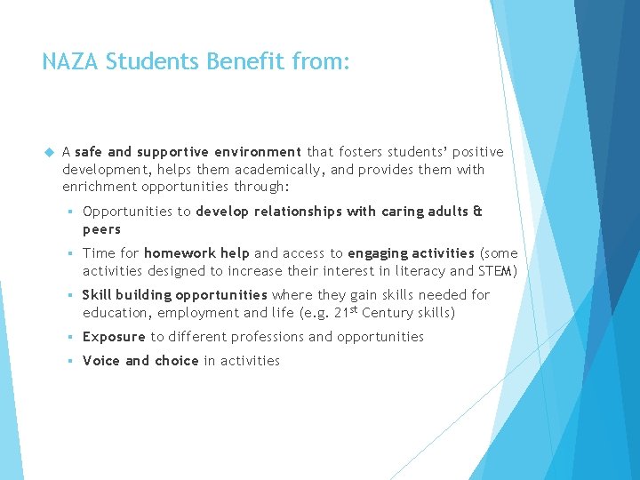 NAZA Students Benefit from: A safe and supportive environment that fosters students’ positive development,