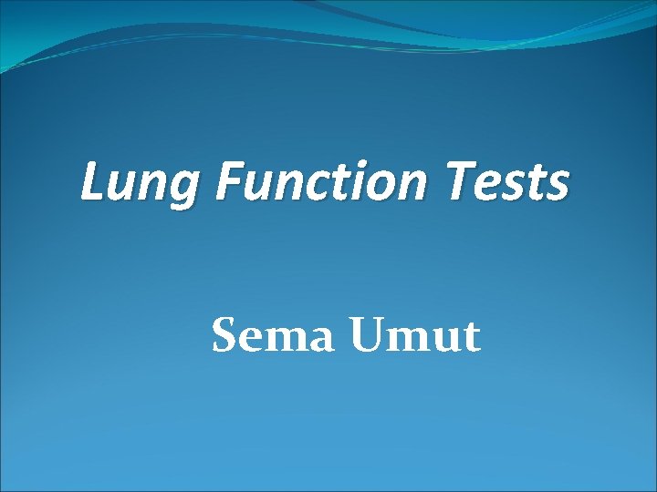 Lung Function Tests Sema Umut 