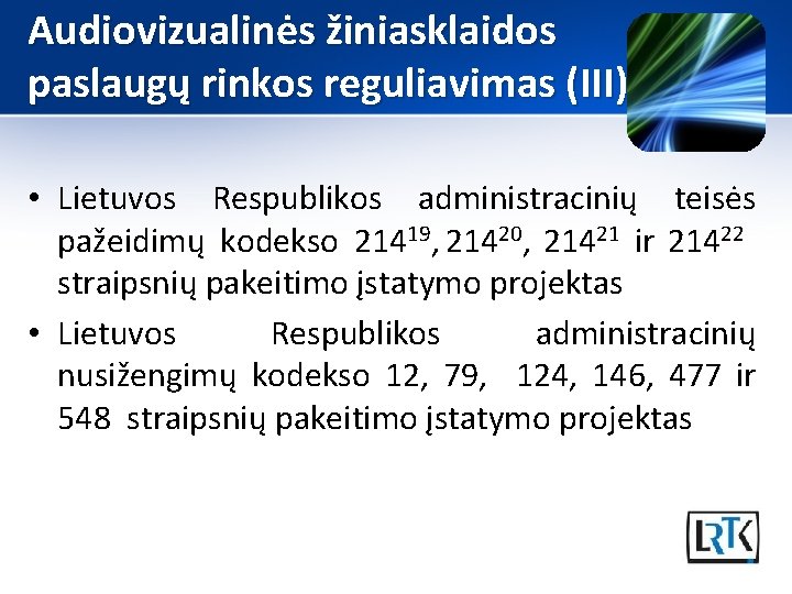 Audiovizualinės žiniasklaidos paslaugų rinkos reguliavimas (III) • Lietuvos Respublikos administracinių teisės pažeidimų kodekso 21419,