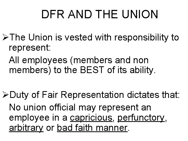 DFR AND THE UNION ØThe Union is vested with responsibility to represent: All employees