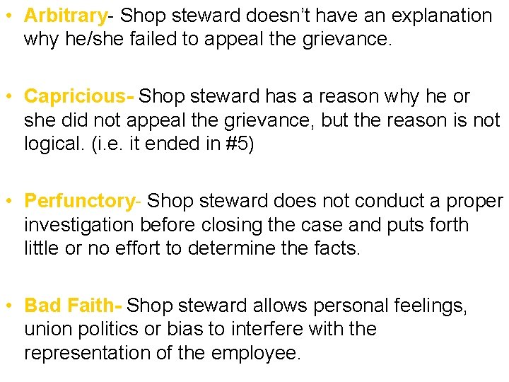  • Arbitrary- Shop steward doesn’t have an explanation why he/she failed to appeal